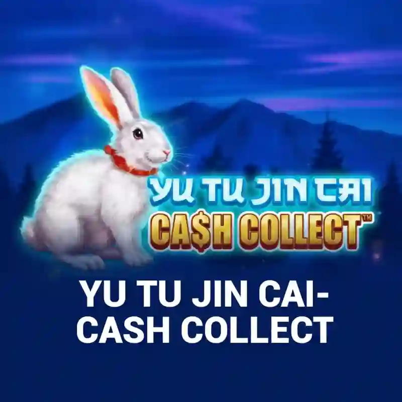 Yu Tu Jin Cai_ Cash Collect